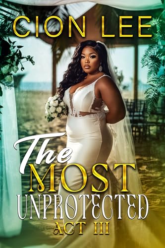 The Most Unprotected: Act III