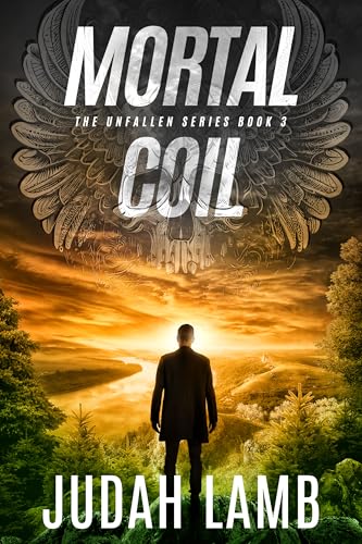 Mortal Coil: A Christian Supernatural Thriller and Suspense Novel (The Unfallen Series