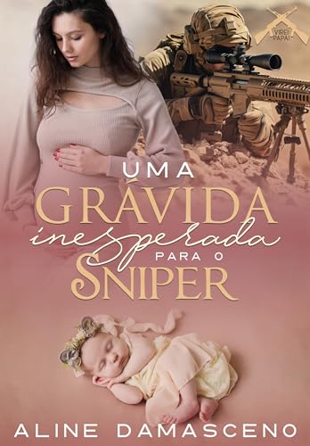 Uma grávida inesperada para o Sniper (Virei papai)