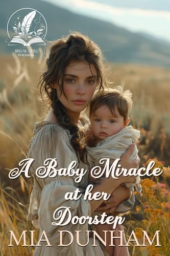 A Baby Miracle at Her Doorstep: A Historical Western Romance Novel