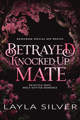 Betrayed Knocked-Up Mate: Rejected Mate Wolf Shifter Romance