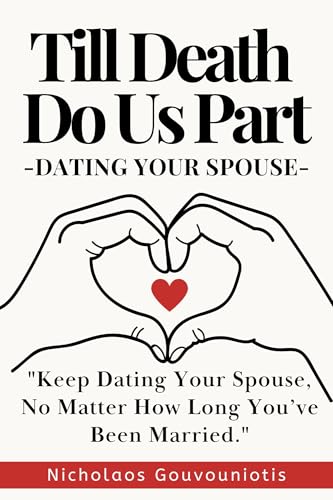 Till Death Do Us Part: Dating Your Spouse by Nicholaos Gouvouniotis ...