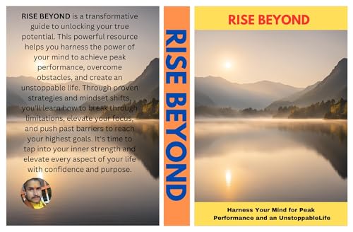 RISE BEYOND: Harness Your Mind for Peak Performance and an Unstoppable ...