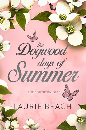 The Dogwood Days of Summer