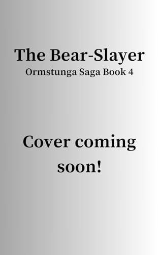The Bear Slayer: A fast-paced Viking Saga filled with action and adventure
