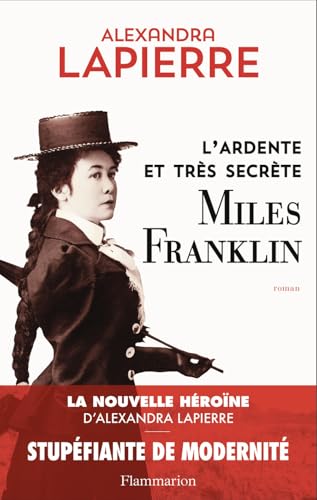 L'ardente et très secrète Miles Franklin book cover