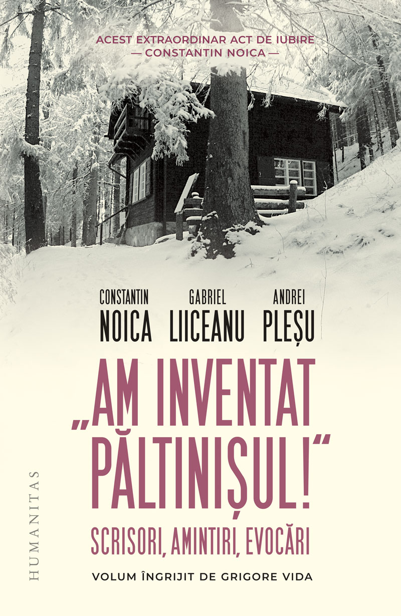 „Am inventat Păltinișul!“: Scrisori, amintiri, evocări