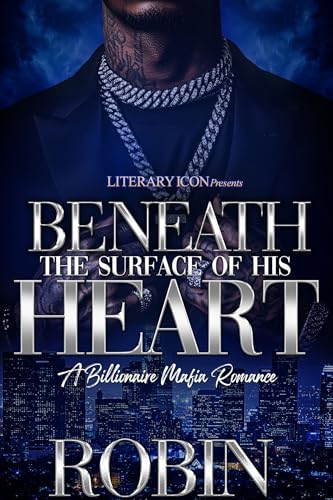 Beneath The Surface of His Heart: A Billionaire Mafia Romance