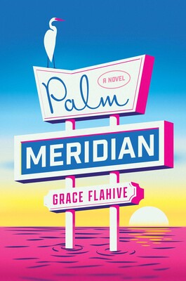 Palm Meridian: A Novel