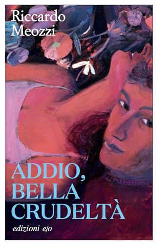Addio, bella crudeltà