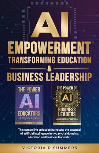 AI EMPOWERMENT TRANSFORMING EDUCATION & BUSINESS LEADERSHIP: This ...