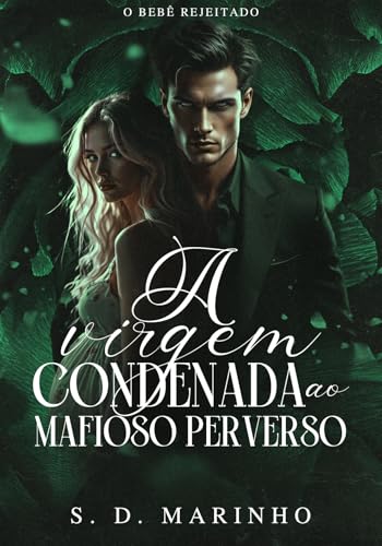A Virgem Condenada ao Mafioso Perverso: O BEBÊ REJEITADO