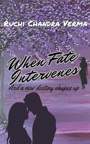 When Fate Intervenes: And a new destiny shapes up