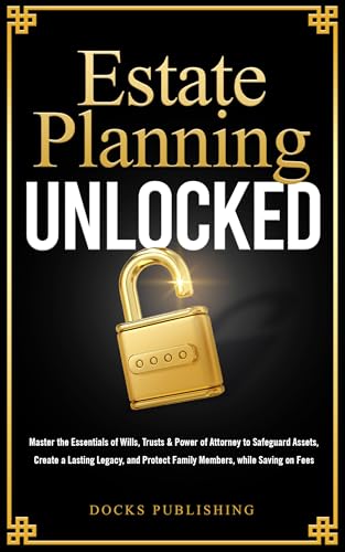 Estate Planning Unlocked: Master the Essentials of Wills, Trusts ...