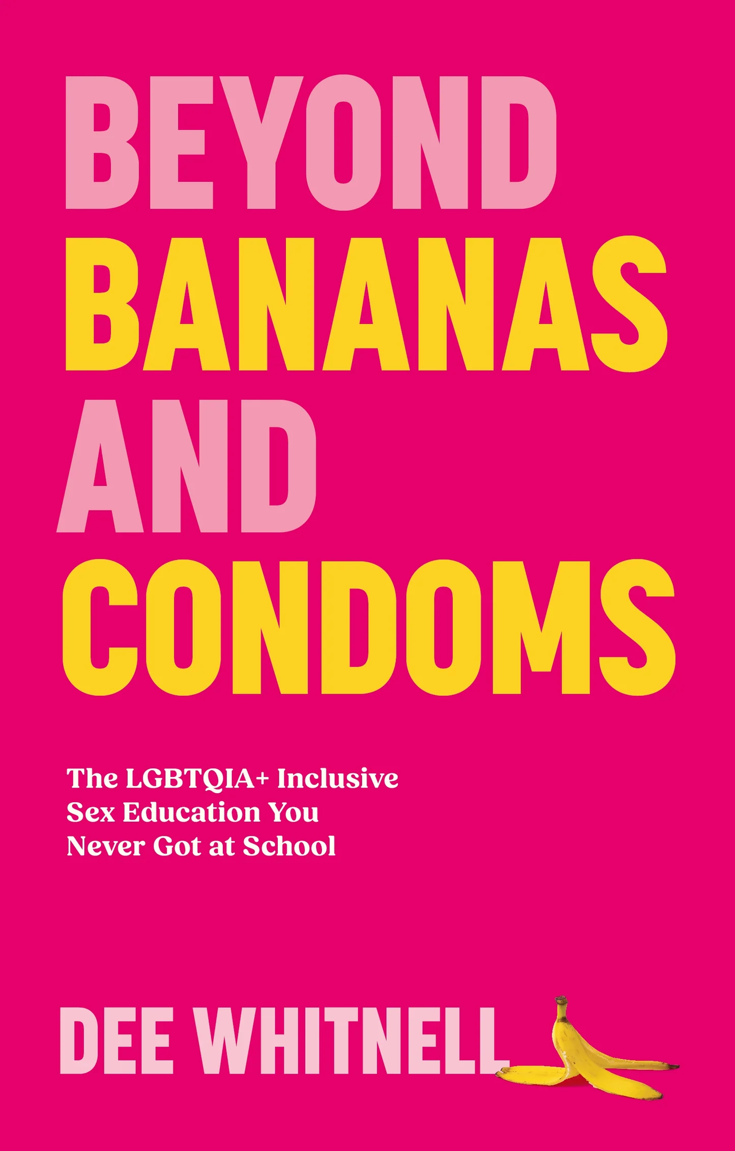 Beyond Bananas and Condoms: The LGBTQIA+ Inclusive Sex Education You Never Got at School