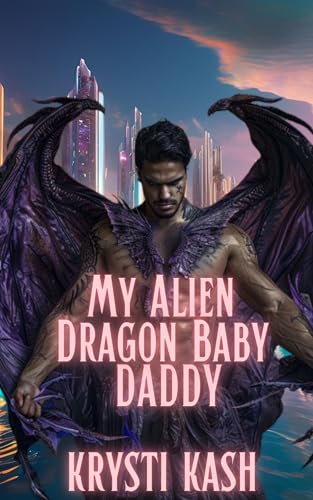 My Alien Dragon Baby Daddy: The Dragon Space Odyssey