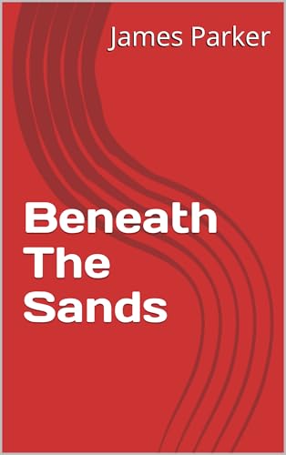 Beneath The Sands: An Oil Man's Vision