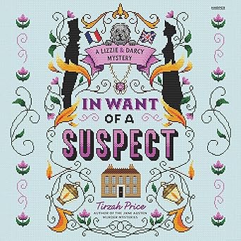 In Want of a Suspect (A Lizzie & Darcy Mystery, #1)