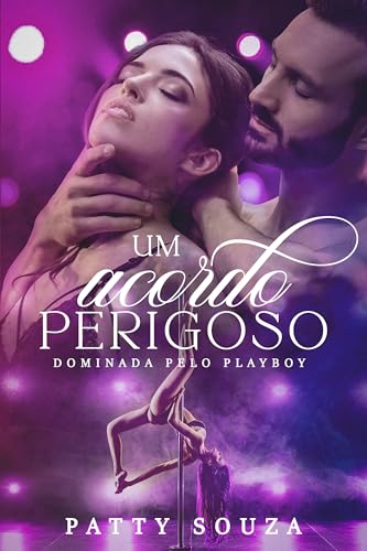 UM ACORDO PERIGOSO: Dominada Pelo Playboy