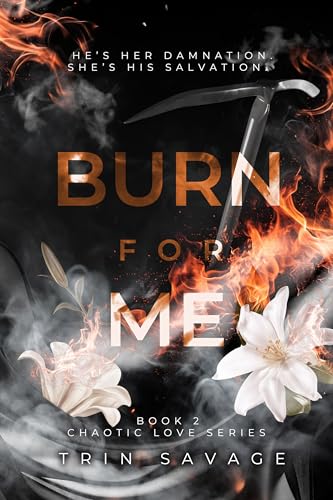 Burn For Me