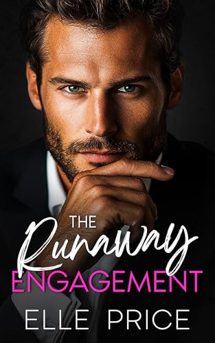 The Runaway Engagement: A Billionaire Fake Relationship Romance
