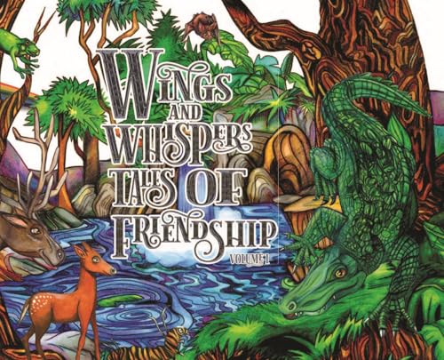 Wings and Whispers: Tales of Friendship, Volume 1