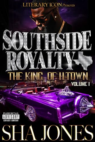 Southside Royalty: The King of H-Town : Volume 1