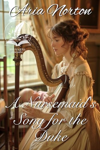 A Nursemaid's Song for the Duke: A Historical Regency Romance Novel