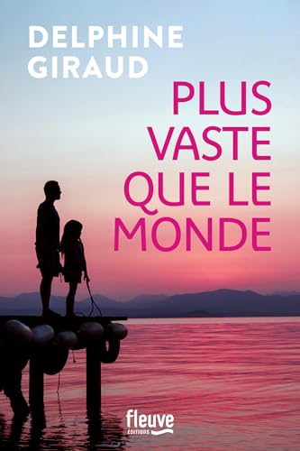 Plus vaste que le monde - Nouveauté Delphine Giraud 2025 - Un nouveau roman plein d'émotions