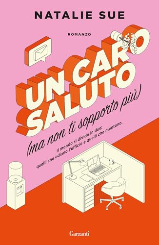 Un caro saluto (ma non ti sopporto più) (Italian Edition)