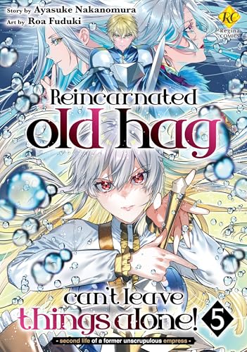 Reincarnated old hag can’t leave things alone! - second life of a former unscrupulous empress- Vol.5