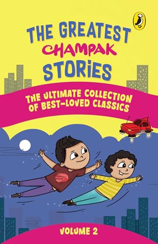 The Greatest Champak Stories: Volume 2: Easy-To-Read, Fun-Filled Collection Of Illustrated Stories From Champak Magazine | Perfect For Ages 6+