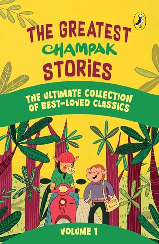 The Greatest Champak Stories: Volume 1: Easy-To-Read, Fun-Filled Collection Of Illustrated Stories From Champak Magazine | Perfect For Ages 6+