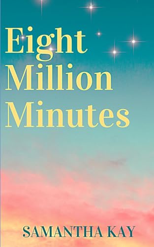 Eight Million Minutes