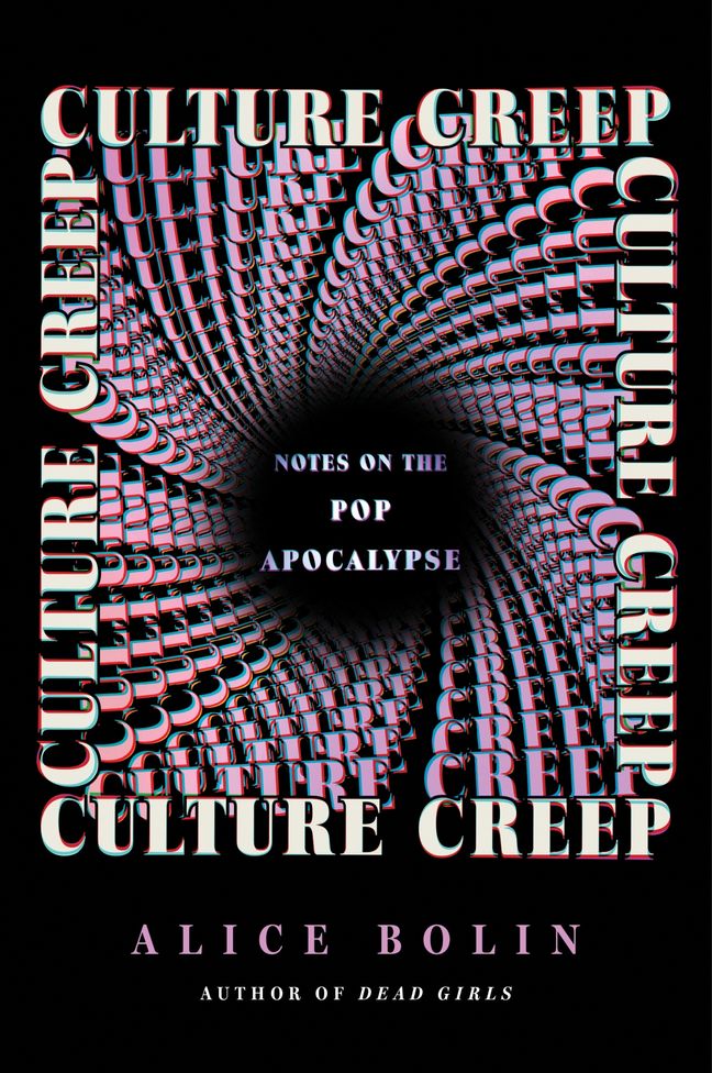 Culture Creep: Notes on the Pop Apocalypse