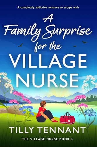A Family Surprise for the Village Nurse: A completely addictive romance to escape with