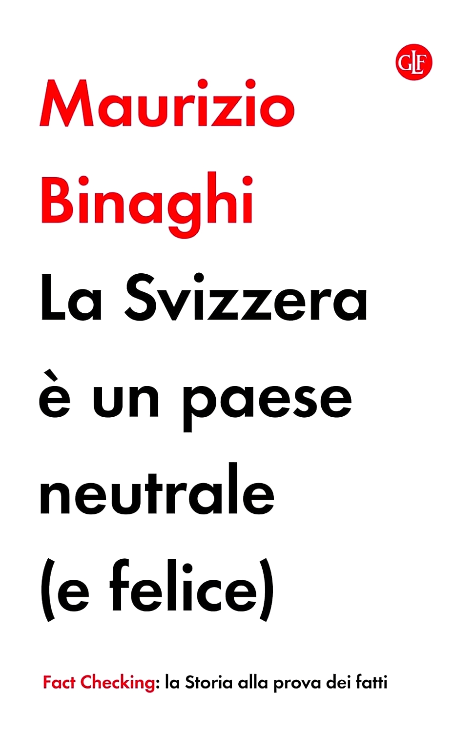 La Svizzera è un paese neutrale (e felice).