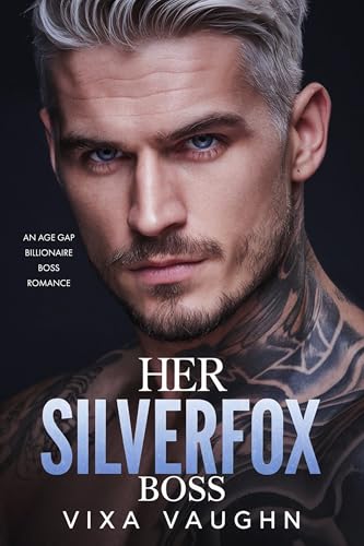 Her Silverfox Boss: An Age Gap Billionaire Boss Romance