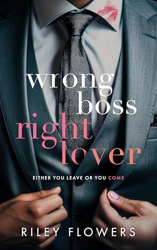 Wrong Boss - Right Lover: Ein Liebesroman voller Höhepunkte