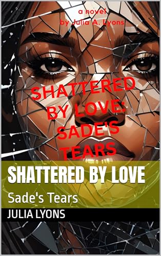 Shattered By Love: Sade's Tears