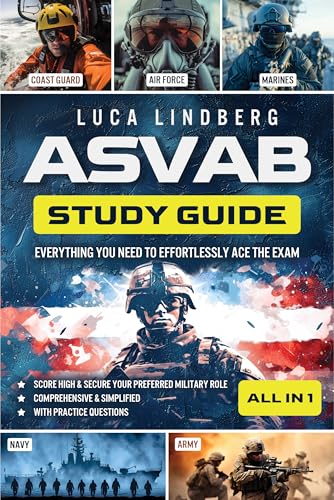 ASVAB Study Guide [All-in-1]: Everything You Need to Effortlessly Ace the Exam, Score High & Secure Your Preferred Military Role | Comprehensive & Simplified | With Practice Questions