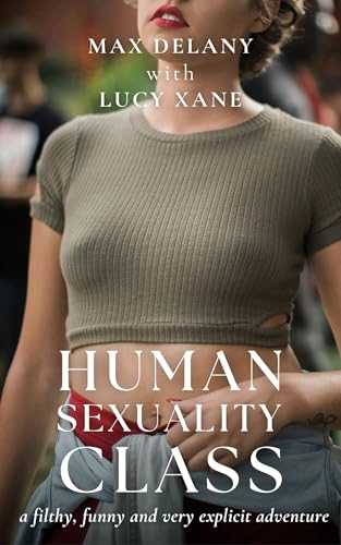 Human Sexuality Class - A Filthy, Funny And Very Explicit Adventure