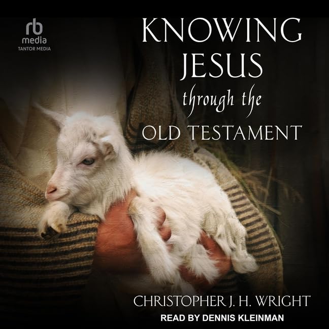 Knowing Jesus Through the Old Testament by Christopher J.H. Wright