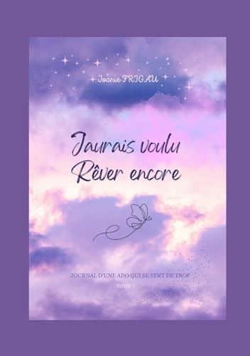 J'aurais voulu rêver encore: Journal d'une ado qui se sent de trop (Entre Obscurité et Espoir)