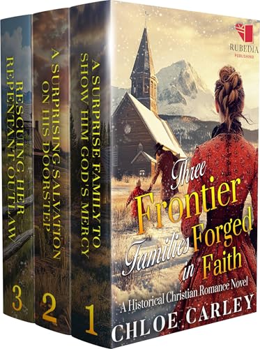 Three Frontier Families Forged in Faith: A Christian Historical Romance Collection