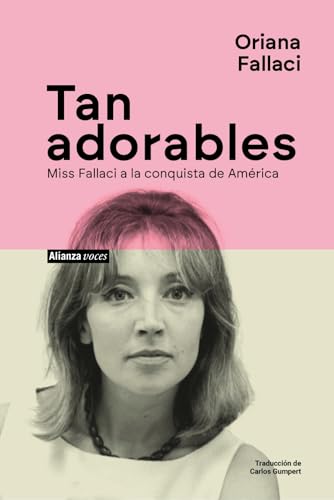 Tan adorables: Miss Fallaci a la conquista de América