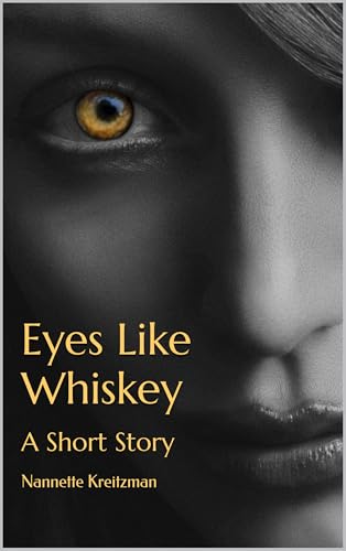 Eyes Like Whiskey: A Short Story