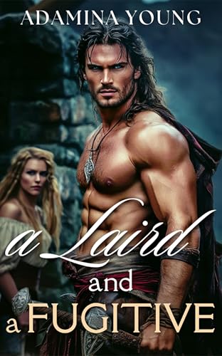 A Laird and a Fugitive: A Clean Historical Scottish Enemies-to-lovers Romance