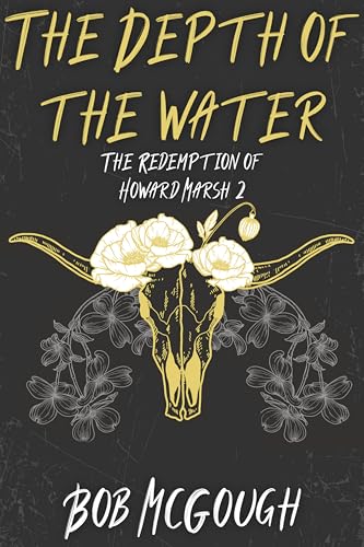 The Depth of the Water: The Redemption of Howard Marsh 2