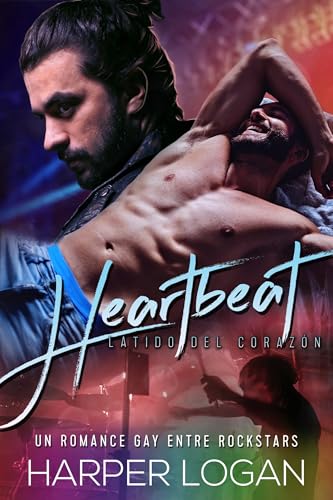 Heartbeat: Latido del Corazón - Un romance gay New Adult entre rockstars